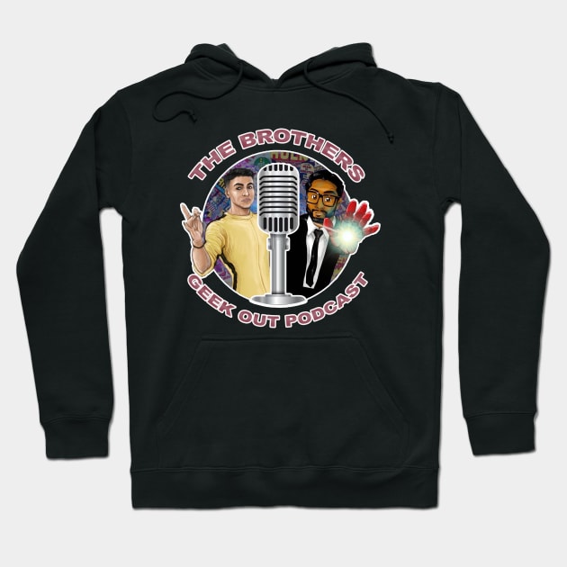 The Brothers Geek Out Podcast T-Shirts Hoodie by The Brothers Geek Out Podcast